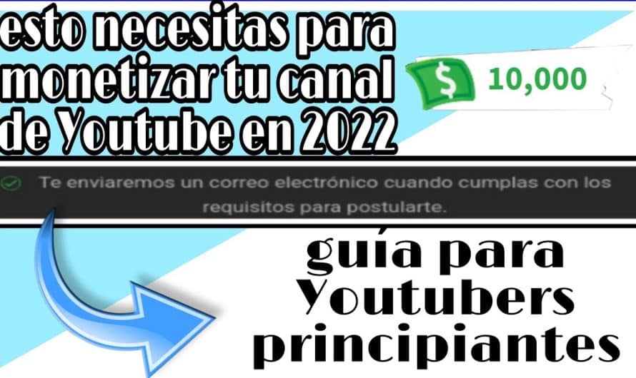 Descubre si tu canal de YouTube cumple los requisitos para monetizarlo