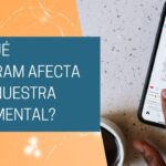 Descubre cómo el uso de Instagram puede afectar tu vida diaria