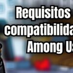 Descubre Todo lo que Necesitas para Jugar Among Us ¡Sin Perder Ni Una Partida!