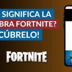 Que significa la palabra Fortnite en espanol