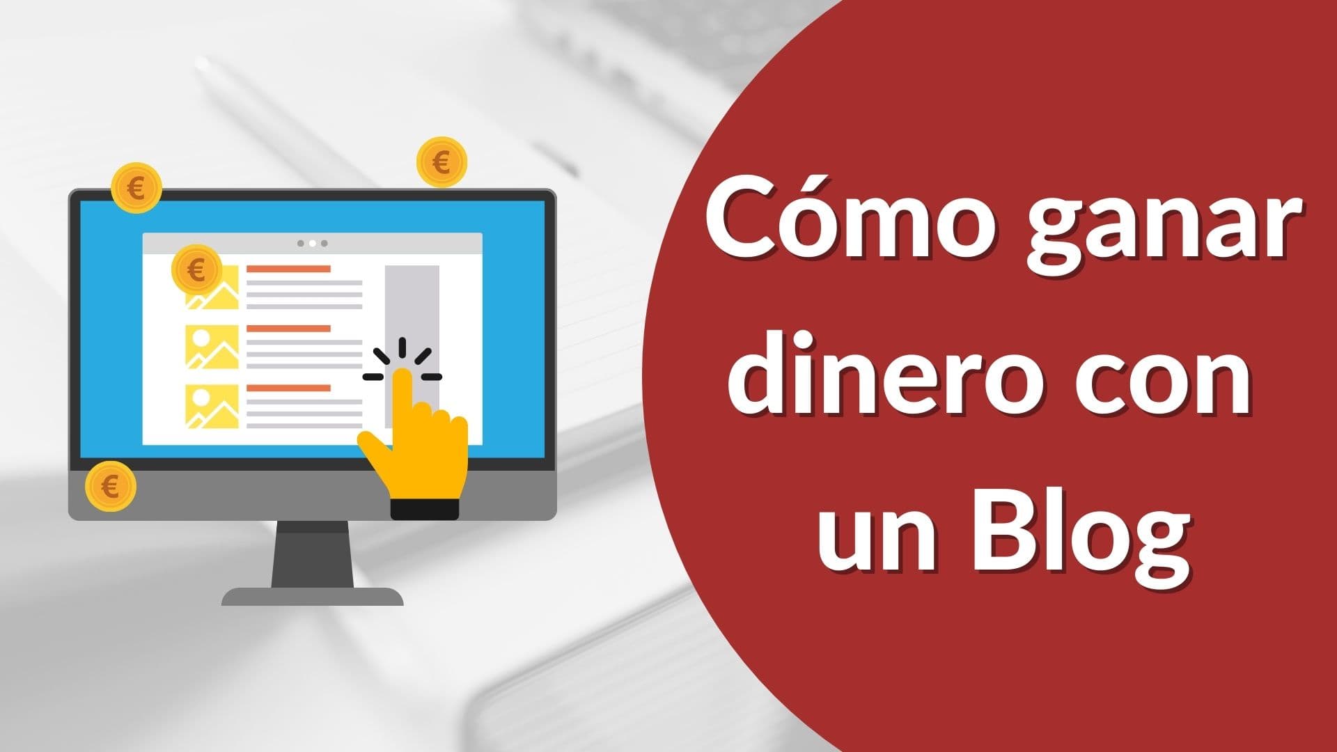 descubre como monetizar tu blog todo lo que necesitas saber sobre un blog monetizado
