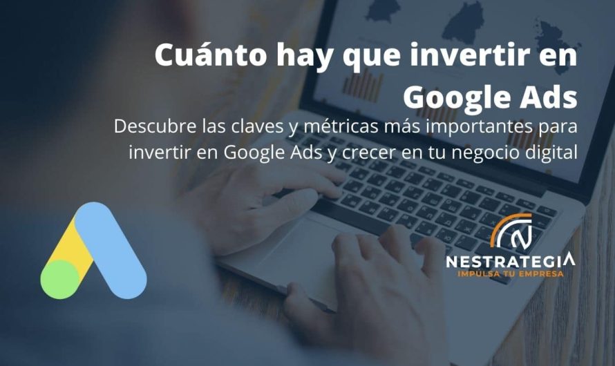 Descubre las Razones Fundamentales para Invertir en Google Ads y Potenciar tu Negocio